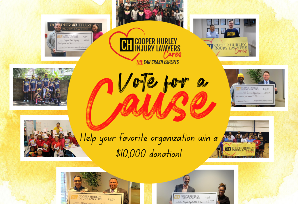 Vote For a Cause Cooper Hurley Injury Lawyers Cares Help Your Favorite Organization Win a $10,000 Donation